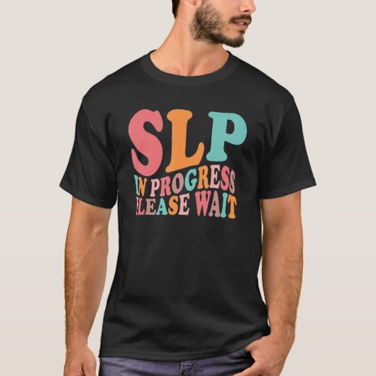 Future SLP Speech Language Pathologist In Progress T-shirt (Voorkant)