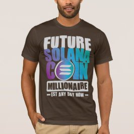 Future SOLANA Coin Millionaire T-shirt