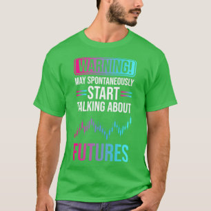 Futures trading stock market 1 t-shirt