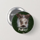 Fuzzy! Ronde Button 5,7 Cm (Voorkant /achterkant)