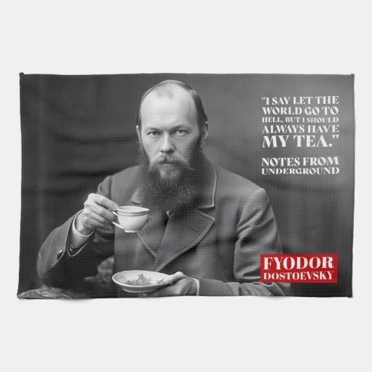 Fyodor Dostoevsky - tea fun quote Theedoek (Horizontaal)