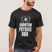Fysicus pap Wetenschappers Quantum Physics T-shirt (Voorkant)