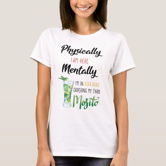 Fysiek ben ik hier Mverterik in Bora Bora T-shirt (Voorkant)