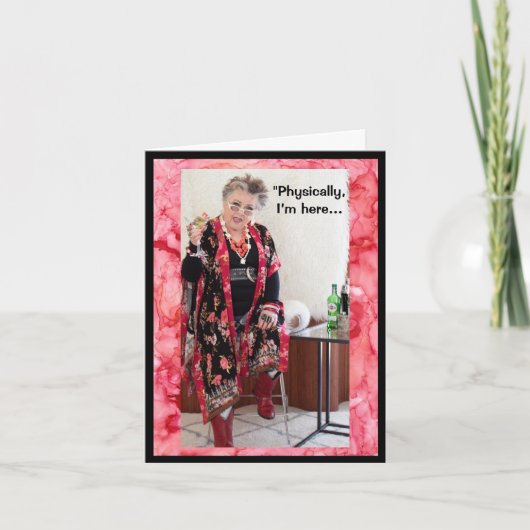 Fysiek hier, maar mentaal daar Wenskaart Kaart (Voorkant)