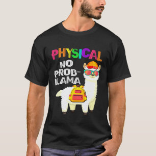 Fysieke Geen Probleem Lama Eerste Dag Van School T-shirt