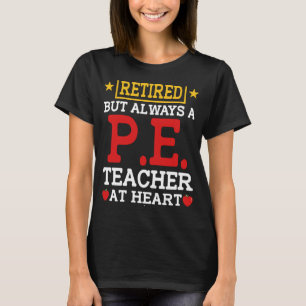 Fysieke lesgever in ruste PE leraar in ruste T-shirt