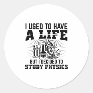 Fysieke studenten   Studium Physicist Gift Ideeën Ronde Sticker
