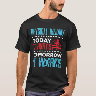 Fysieke therapie vandaag verhuurt het morgen het w t-shirt