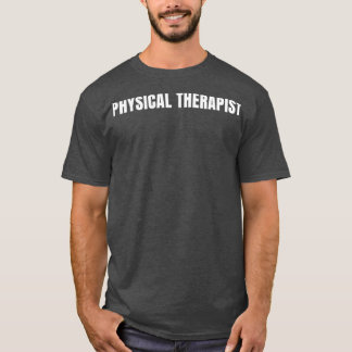 Fysieke Therapist Funny Job Title Professie Birt T-shirt