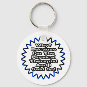 Fysieke Therapist... want ik zei het zo. Sleutelhanger