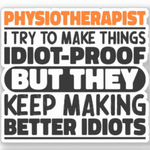 Fysiotherapeut Ik probeer dingen grappig te maken Sticker