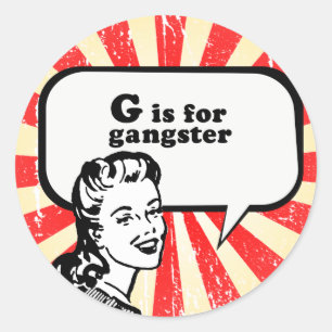 G IS VOOR GANGSTA RONDE STICKER