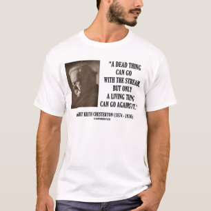 G.K. Chesterton Dead Stream Living Dding T-shirt