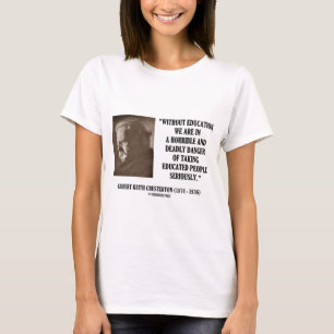 G.K. Chesterton Education Deadly Danger ernstig T-shirt