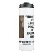 G.K. Chesterton Education Deadly Danger Serious Thermosbeker (Voorkant)