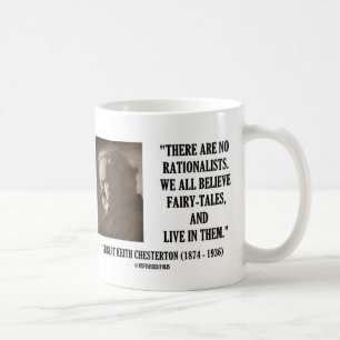 G.K. Chesterton No Rationists All Believe Quote Koffiemok