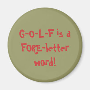 G-O-L-F is een VIER-letter woord! Magneet