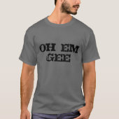 g oh em gee Funny school t-shirt design (Voorkant)
