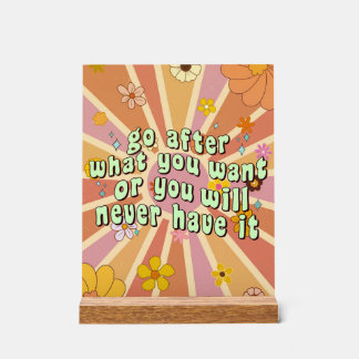 Ga achter wat je wilt Inspirerende quote Acryl Bord
