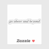 Ga boven en voorbij de aangepaste vinylSticker Sticker (Vel)