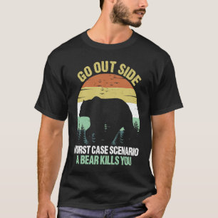Ga buiten het slechtste Hoesje Scenario een Beer d T-shirt