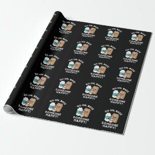 Ga door en maak iemand blij Funny baking grap Donk Cadeaupapier