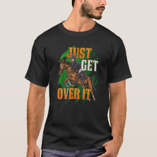 Ga gewoon over het paardenpaard. t-shirt