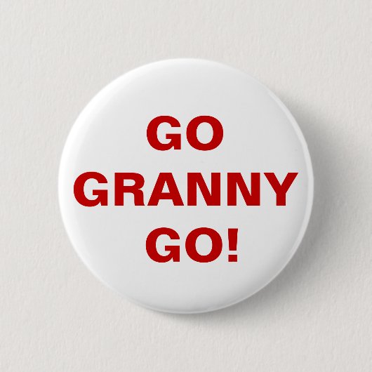 Ga Granny Go! Ronde Button 5,7 Cm (Voorkant)