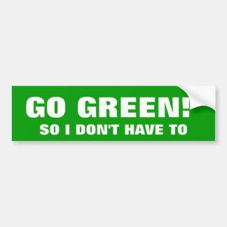 GA GROEN! DUS IK HOEFT NIET BUMPERSTICKER