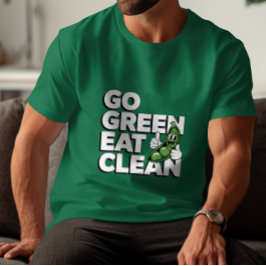 Ga groen, eet schoon t-shirt