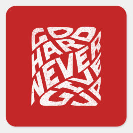 Ga hard en geef nooit op vierkante sticker