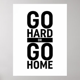 Ga hard of ga naar huis poster