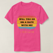 Ga je met mij op date? t-shirt (Design voorkant)