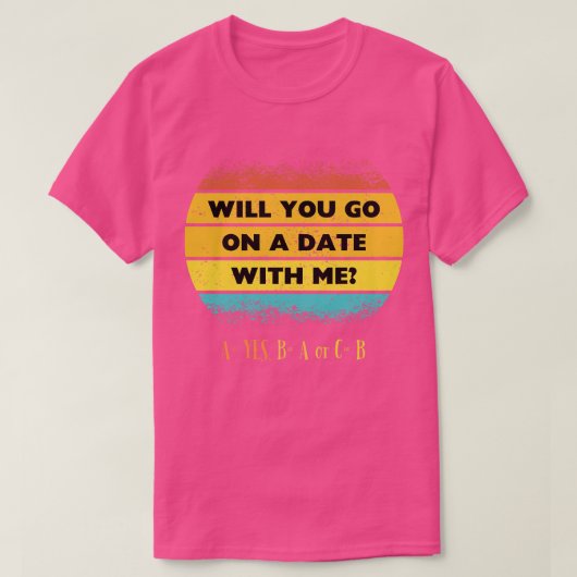 Ga je met mij op date? t-shirt (Design voorkant)