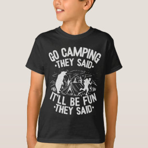 Ga kamperen zei het zal leuk zijn buiten grapjes b t-shirt