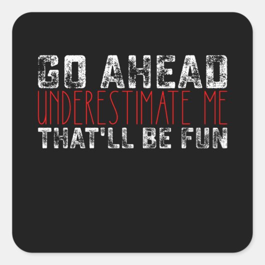 Ga me onderschatten, dat zal leuk zijn vierkante sticker (Voorkant)