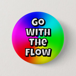 Ga met de stroom mee (je mag de woorden veranderen ronde button 5,7 cm