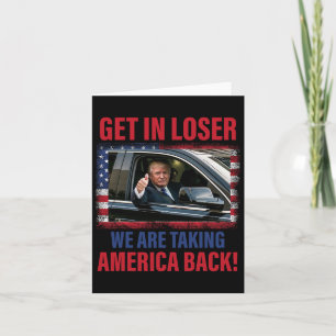 Ga naar binnen, loser, we pakken Amerika terug Tru Kaart
