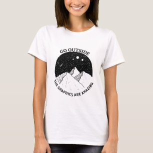 ga naar buiten de graphics zijn geweldig grappig w t-shirt