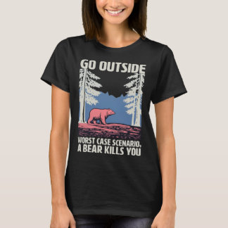 Ga naar buiten Slechtste Hoesje Scenario een Beer  T-shirt