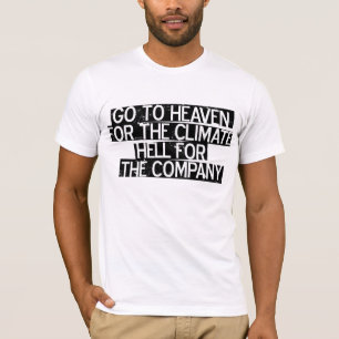 Ga naar de hemel voor de klimaathel voor het bedri t-shirt