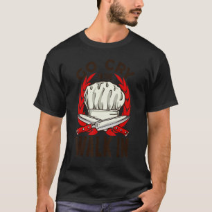 Ga naar de wal met de koken van de kok t-shirt
