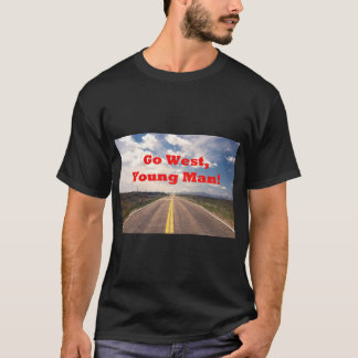Ga naar het westen, jong Man! T-shirt