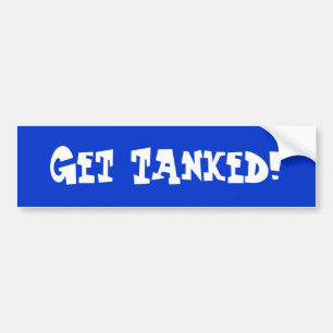 Ga naar Tanked. Bumpersticker