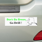 Ga niet groen, ga boor! bumpersticker (Op auto)