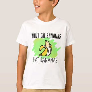Ga niet naar bananen, eet bananen, slagzin t-shirt