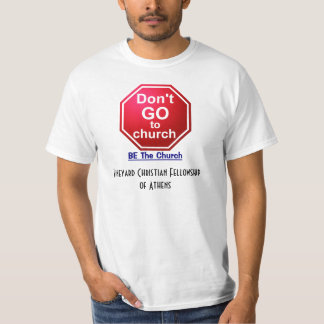 Ga niet naar de kerk, BE de kerk T-shirt