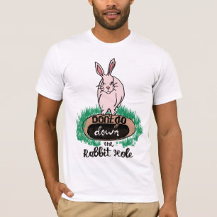 Ga niet naar het Rabbit HoleT-Shirt T-shirt