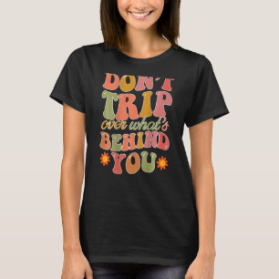 Ga niet over wat er achter je trendy offerte zit t-shirt