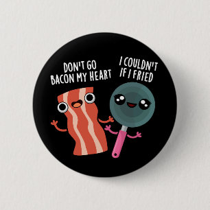 Ga niet terug naar mijn hart grappige eten pun Dar Ronde Button 5,7 Cm